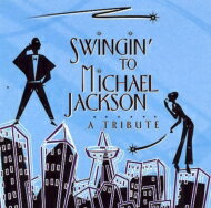 【輸入盤】 Swingin To Michael Jackson 【CD】