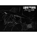 LUPIN THE IIIRD 次元大介の墓標 原画集 / トムス エンタテインメント 【本】