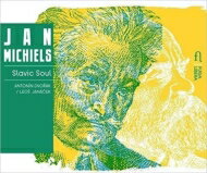 【輸入盤】 Jan Michiels: Slavic Soul-dvorak &amp; Janacek 【CD】