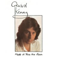 Gerard Kenny / Made It Thru The Rain 【CD】