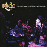 【輸入盤】 Poco ポコ / Live At Columbia Studios, Hollywood 9 / 30 / 71 【CD】