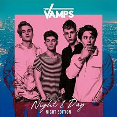 【輸入盤】 The Vamps / Night &amp; Day (Night Edition) 【CD】