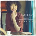 KEIKO LEE / Timeless 20th Century Japanese Popular Songs Collection 【CD】