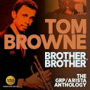 【輸入盤】 Tom Browne トムブラウン / Brother, Brother: The GRP / Arista Anthology (2CD) 【CD...