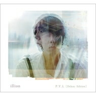 illion / P.Y.L Deluxe Edition 【CD】