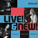 MOJO CLUB / LIVE! & NEW! 【CD】