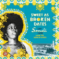 【輸入盤】 Sweet As Broken Dates: Lost Somali Tapes 【CD】