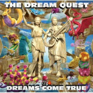 DREAMS COME TRUE / THE DREAM QUEST 【CD】