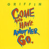 【送料無料】 GRIFFIN / COME AND HAVE ANOTHER GO 【CD】