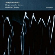【輸入盤】 Christian Reiner / Joseph Brodsky: Elegie An John Donne 【CD】