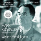 【輸入盤】 Mendelssohn メンデルスゾーン / メンデルスゾーン：『真夏の夜の夢』より、カプリッチョ、ウェーバー：序曲集、小協奏曲　ハンス・ロスバウト＆南西ドイツ放送響、イヴォンヌ・ロリオ、カサドシュ 【CD】