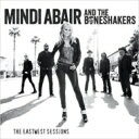 【輸入盤】 Mindi Abair / Boneshakers / The Eastwest Sessions 【CD】