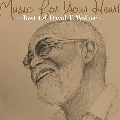 David T Walker デビッドティーウォーカー / Music For Your Heart ～best Of David T Walker 【CD】