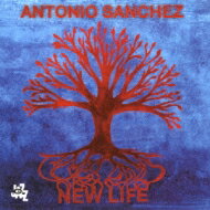 Antonio Sanchez アントニオサンチェス / New Life 【CD】