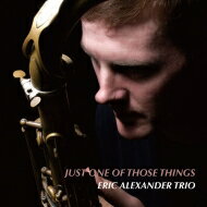 Eric Alexander エリックアレキサンダー / Just One Of Those Things 【CD】