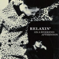 Relaxin On A Weekend Afternoon 【CD】