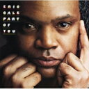 Eric Gale エリックゲイル / Part Of You 【CD】