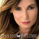 Robin Beck / Love Is Coming 【CD】