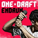 ONE☆DRAFT ワンドラフト / ENDRUN 【CD】