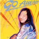 山下達郎 ヤマシタタツロウ / GO AHEAD! (ゴー・アヘッド! ) 【CD】