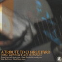 Royce Campbell / Gene Bertoncini / チャーリー バードに捧ぐ Charlie Byrd 【CD】