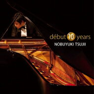 辻井伸行 ツジイノブユキ / debut 10 years (2CD) 【CD】