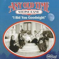 【輸入盤】 Any Old Time String Band / I Bid You Goodnight 【CD】