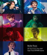 超特急 / Bullet Train 5th Anniversary Tour 2017 Super Trans NIPPON Express 【BLU-RAY DISC】