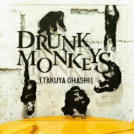 大橋卓弥 オオハシタクヤ / Drunk Monkeys 【CD】