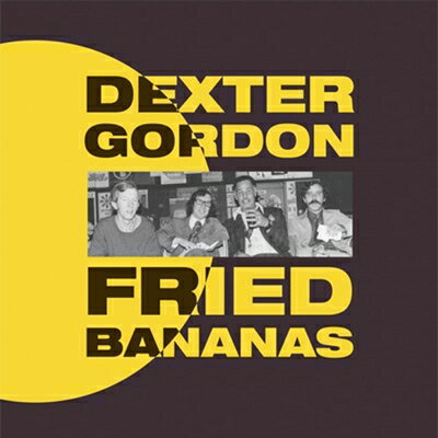 【輸入盤】 Dexter Gordon デクスターゴードン / Fried Bananas 【CD】