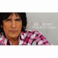 Kyle Vincent / Miles &amp; An Ocean 【CD】