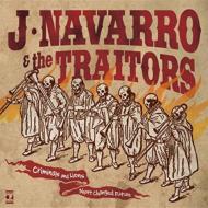 J. Navarro &amp; The Traitors / Criminals and Lions / Short Changed Future 【CD】