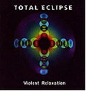 【輸入盤】 Total Eclipse / Violent Relaxation 【CD】