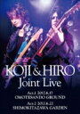 KOJI & HIRO / KOJI & HIRO Joint Live 〜 Act.1 - 2017.6.17 表参道GROUND / Act.2 - 201...