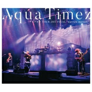 Aqua Timez アクアタイムズ / Aqua Timez アスナロウ TOUR 2017 FINAL “narrow narrow” (Blu-ray) 【BLU-RAY DISC】