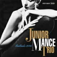 Junior Mance ジュニアマンス / Ballads 2006 【CD】