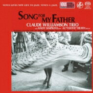 Claude Williamson クロードウイリアムソン / Song For My Father 【SACD】