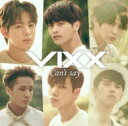 VIXX / CAN'T SAY 【通常盤】 【CD Maxi】
