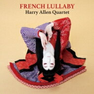 Harry Allen ハリーアレン / French Lullaby 【CD】