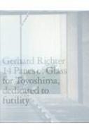 Gerhard Richter 14 Panes Of Glass For To / ゲルハルト リヒター 【本】