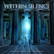 Within Silence / Return From The Shadows 【CD】