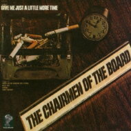 Chairmen Of The Board / Give Me Just A Little More Time 【CD】