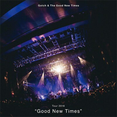 Gotch (後藤正文) / Tour 2016 “Good New Times” 【BLU-RAY DISC】