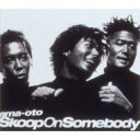 Skoop On Somebody スクープオンサムバディ / ama-oto 【CD Maxi】