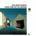 Wes Montgomery ウェスモンゴメリー / Down Here On The Ground 【SHM-CD】