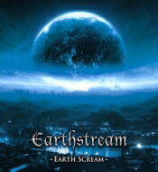 Earthstream / Earth Scream 【CD】