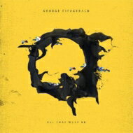 【輸入盤】 George Fitzgerald / All That Must Be 【CD】