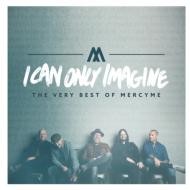 yAՁz MercyMe / I Can Only Imagine - The Very Best Of Mercyme yCDz