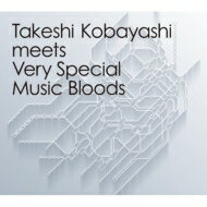 Takeshi Kobayashi meets Very Special Music Bloods 【CD】