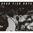 DEAD FISH BOYS / Return of the everlasting youth 【CD】